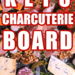 Ultimate Keto Charcuterie Board