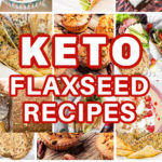 Keto Flaxseed Recipes