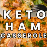 Keto Ham Casserole
