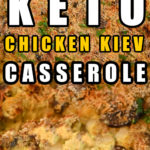 Keto-friendly chicken kiev casserole