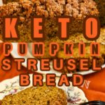 Keto Pumpkin Streusel Bread (High Fiber)