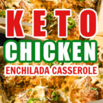Keto Chicken Enchilada Casserole