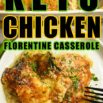 Keto Florentine Chicken Casserole