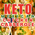 Keto Mexican Chicken Casserole