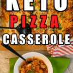 Keto Pizza Casserole