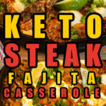 Keto fajita steak casserole, gluten-free recipe