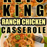 Keto King Ranch Chicken Casserole