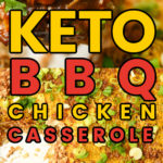 keto bbq chicken casserole, gluten-free