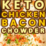 Keto chicken bacon chowder