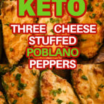 Keto three cheese stuffed poblano peppers